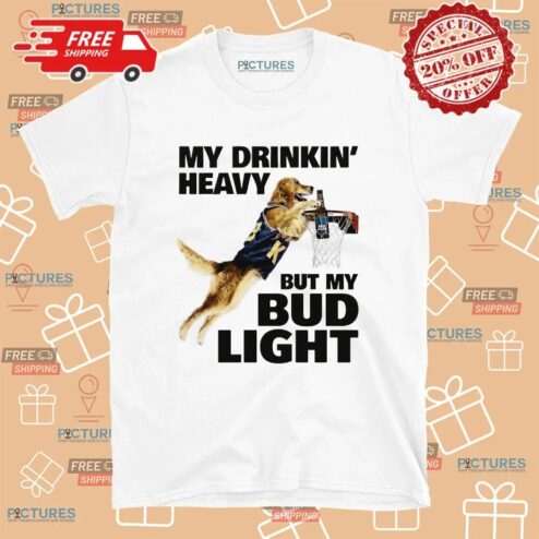 My Drinking Heavy But My Bud Light Dog T Shirt