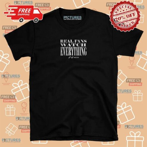 NESN Real Fans Watch Everything Meme T Shirt