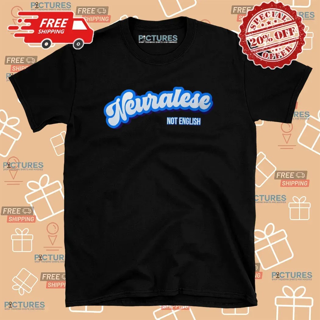 Neuralese Not English T Shirt