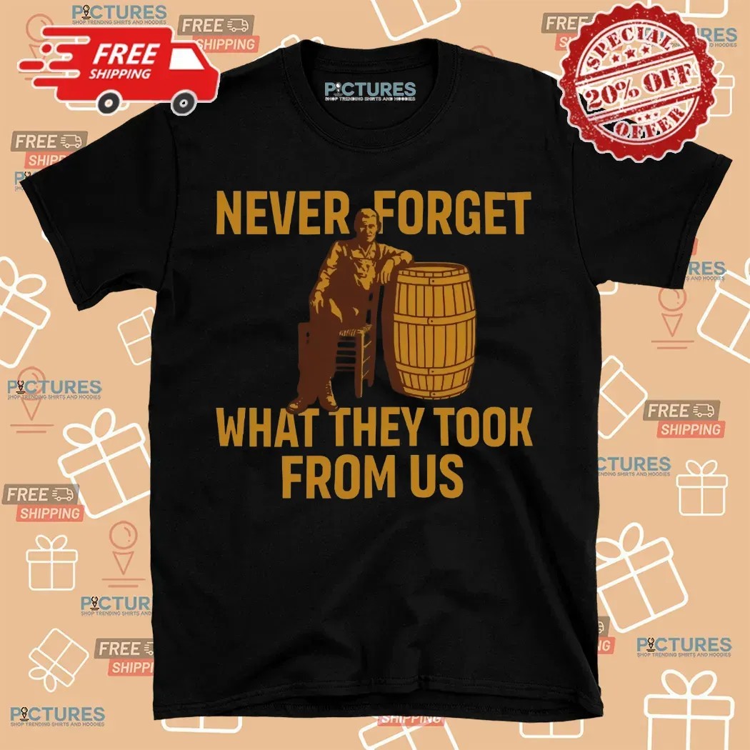 Never Forget What They Took From Us Cracker Barrel Logo Rebranding T Shirt