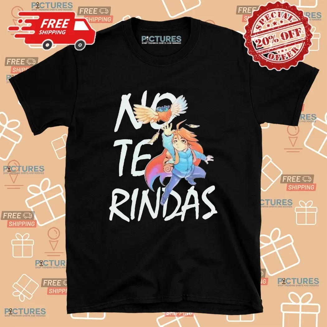 No Te Rindas T Shirt