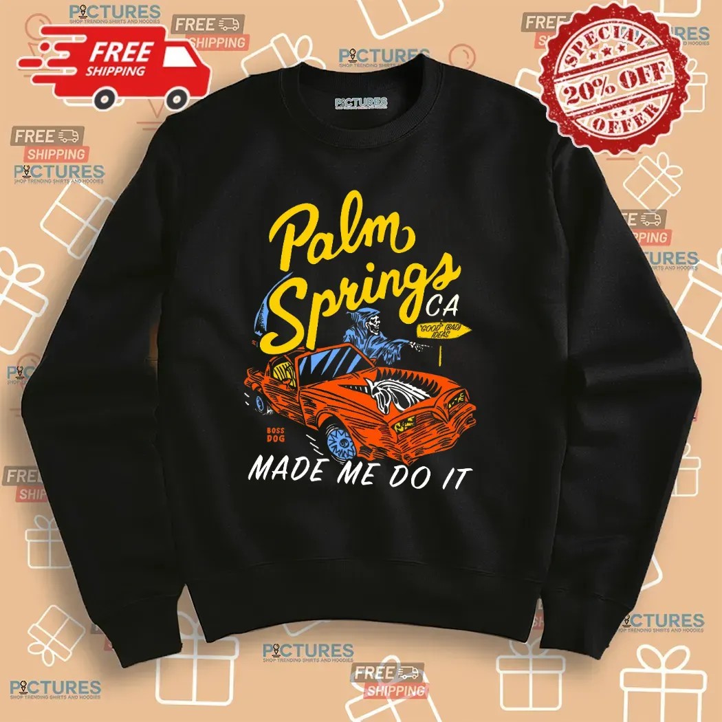 Palm Springs CA Made Me Do It Grim Reaper On Car T Shirt