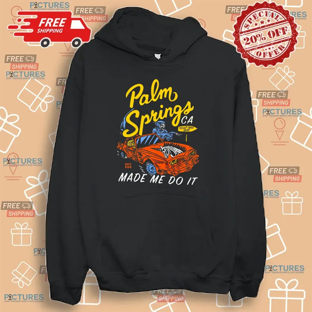 Palm Springs CA Made Me Do It Grim Reaper On Car T Shirt