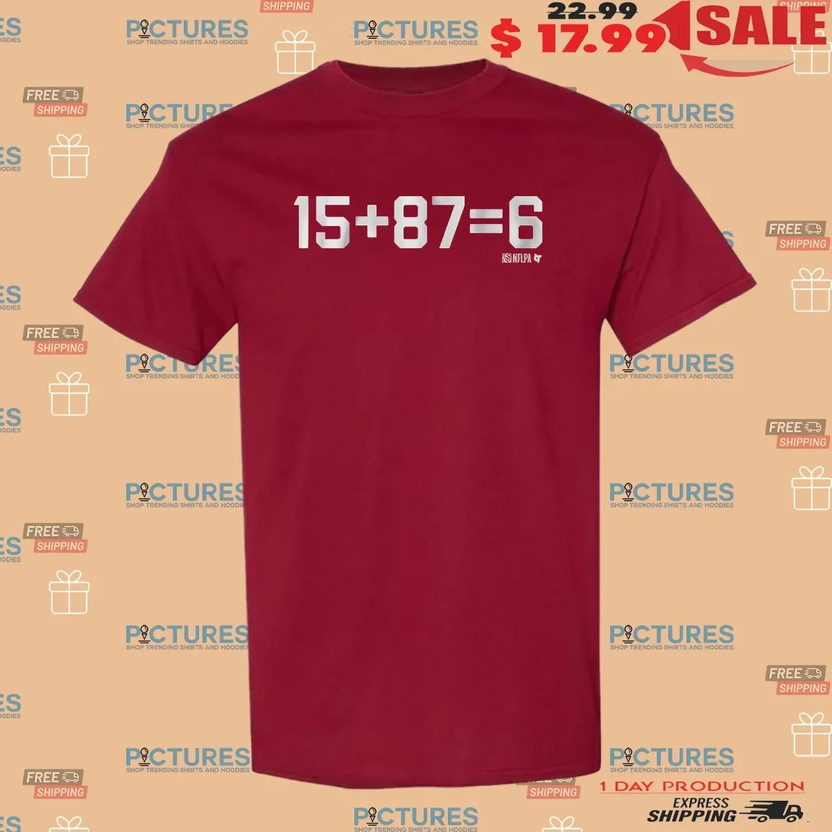 Patrick Mahomes II and Travis Kelce 15 + 87 = 6 T Shirt