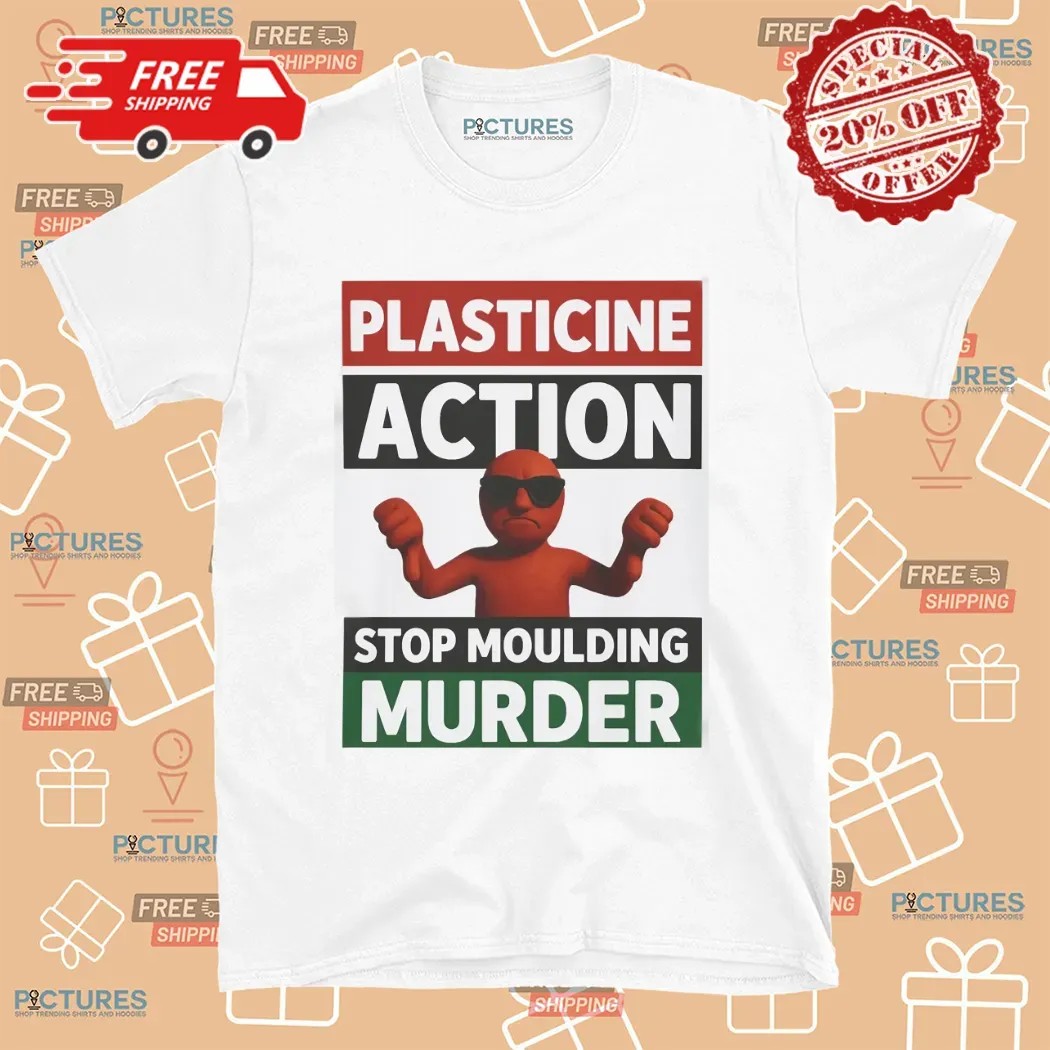 Plasticine Action Stop Moulding Murder T Shirt