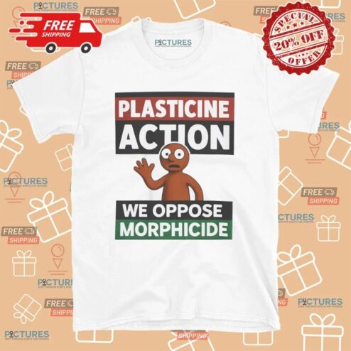 Plasticine Action We Oppose Morphicide T Shirt
