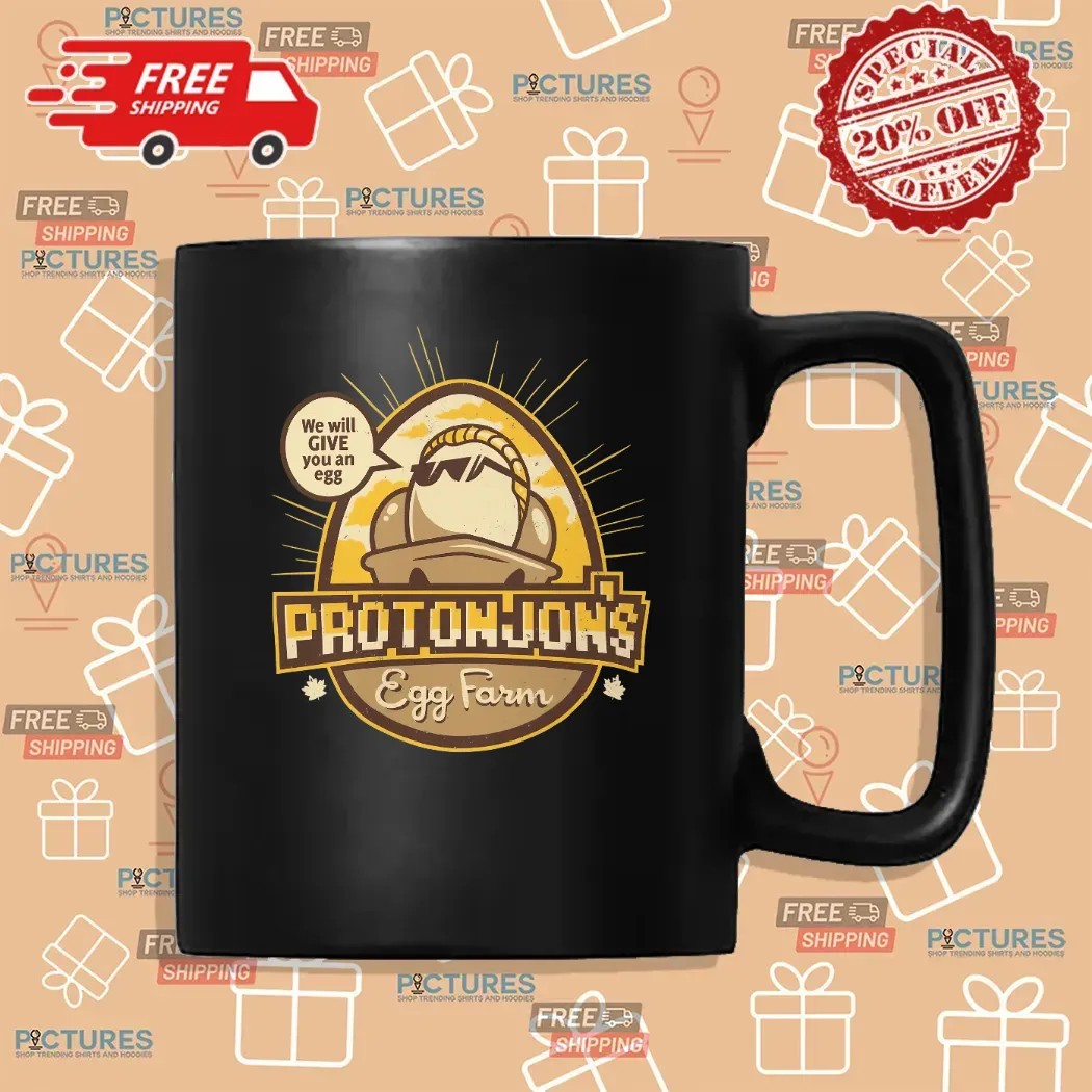 Protonjon’s Egg Farm We Will Give You An Egg T Shirt