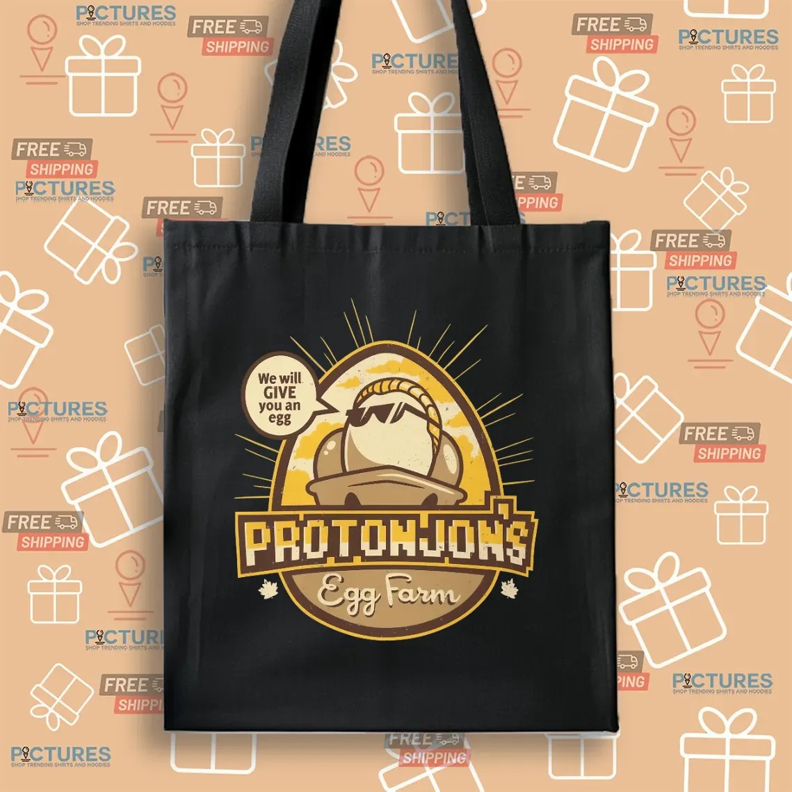 Protonjon’s Egg Farm We Will Give You An Egg T Shirt