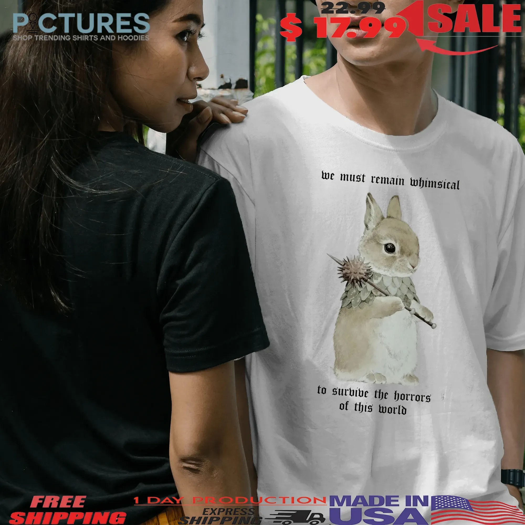 Rabbit We Must Remain Whimsical To Survive The Horrors Of This World T Shirt
