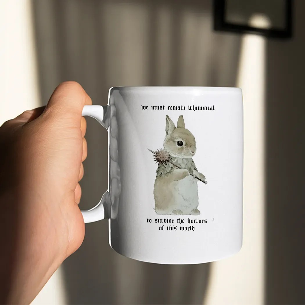 Rabbit We Must Remain Whimsical To Survive The Horrors Of This World T Shirt