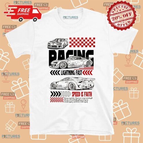 Racing Lightning Fast Speed Is Faith Racing Is My Belief T Shirt