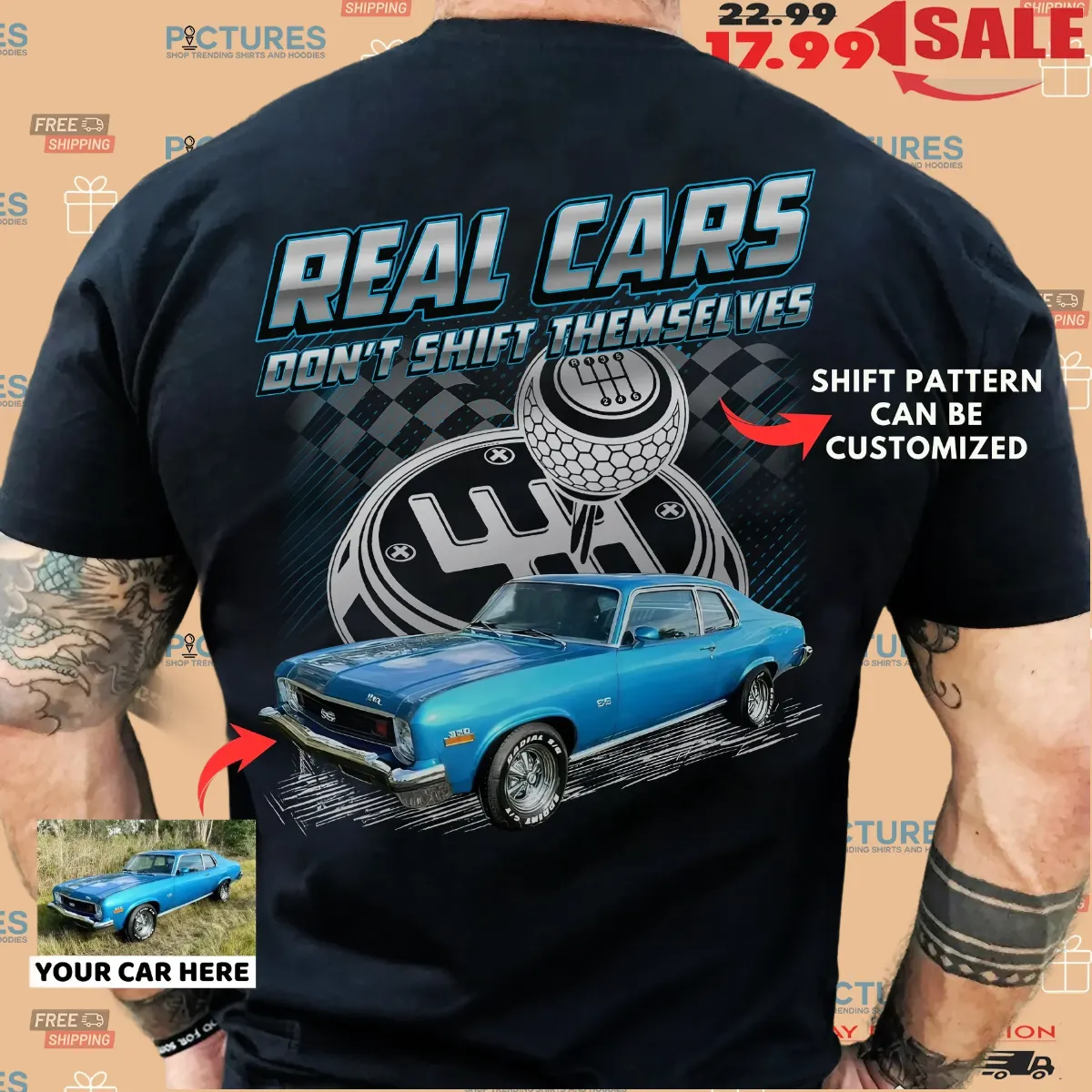 Real Cars Dont Shift Themselves Car Customized T Shirt