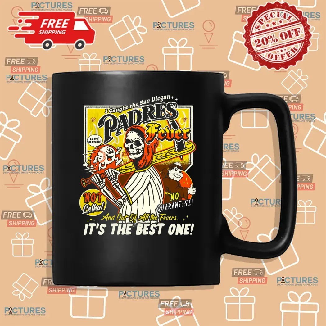 Reaper I Caught The San Diegan Padres Fever And Out Of All The Fever It's The Best One T Shirt