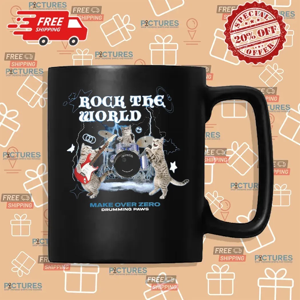 Rock The World Make Over Zero Cats Drumming Paws T Shirt