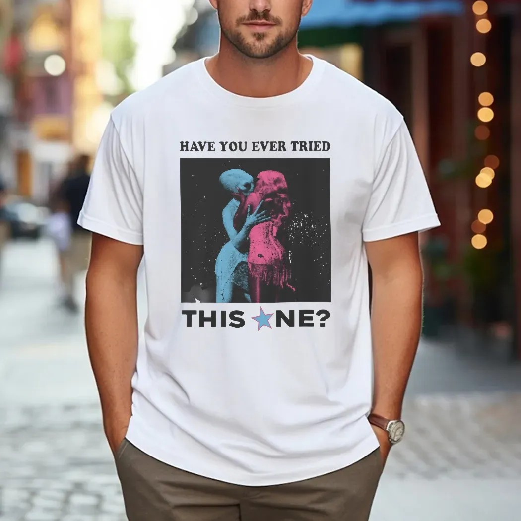 Sabrina's Alien Kiss Have You Ever Tried This NE T Shirt
