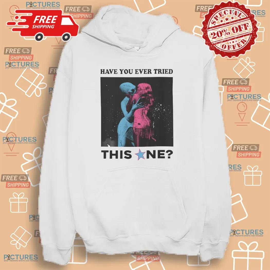 Sabrina's Alien Kiss Have You Ever Tried This NE T Shirt