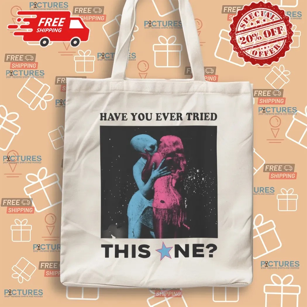 Sabrina's Alien Kiss Have You Ever Tried This NE T Shirt