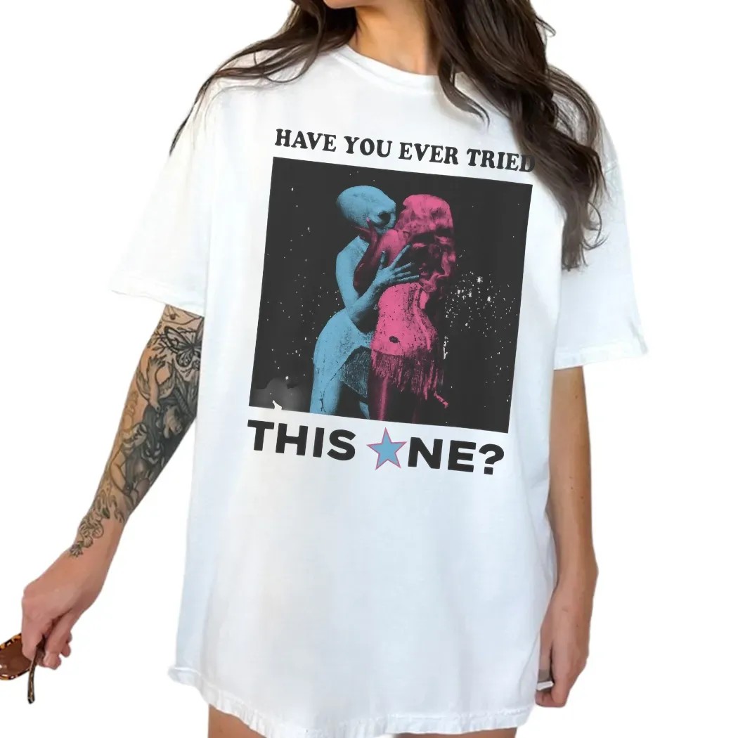 Sabrina's Alien Kiss Have You Ever Tried This NE T Shirt