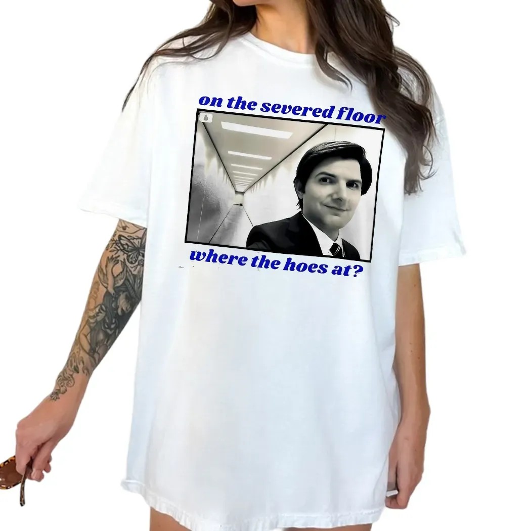 Severance On The Severed Floor Where The Hoes At T Shirt