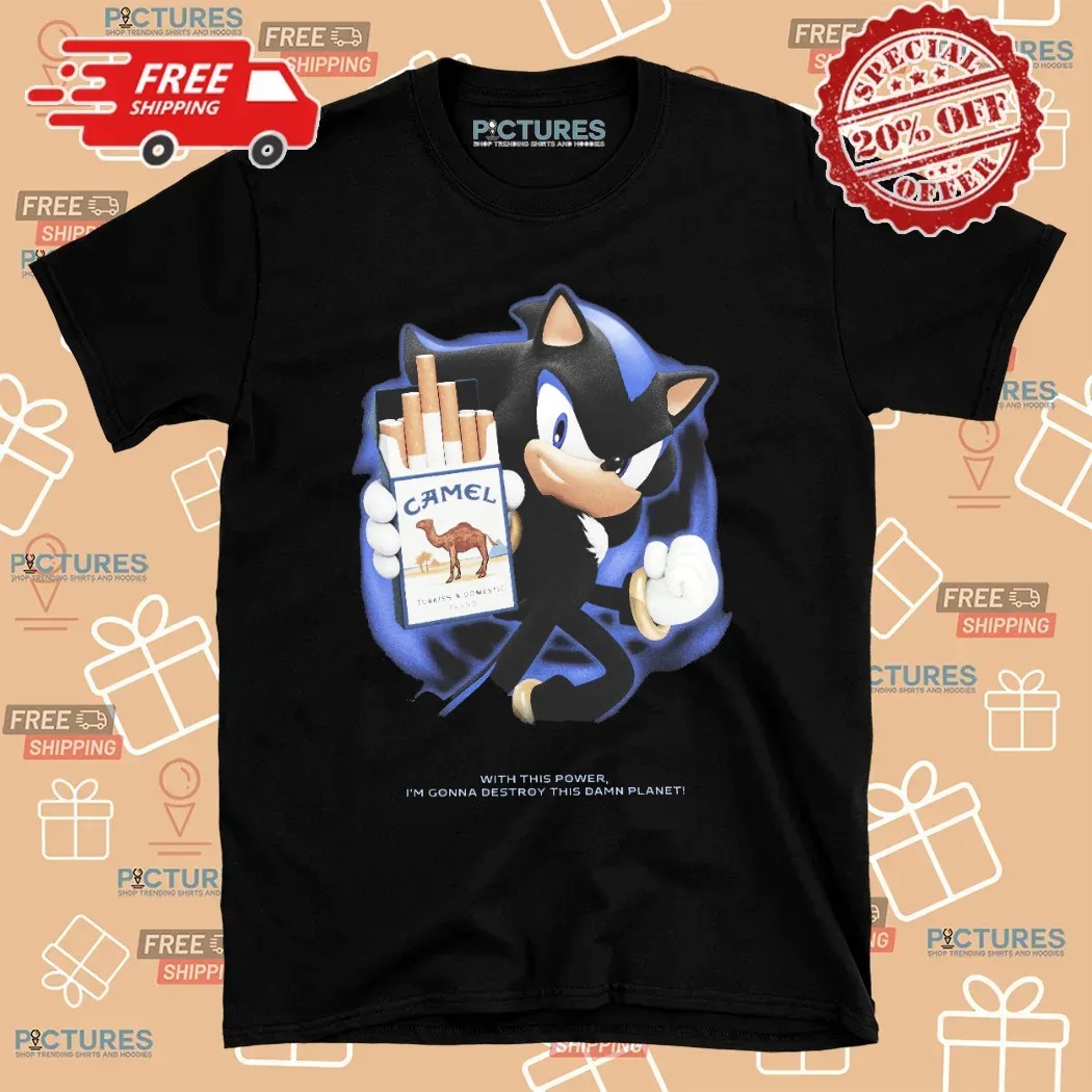 Shadow Camel Cigarette With This Power I'm Gonna Destroy This Damn Planet T Shirt