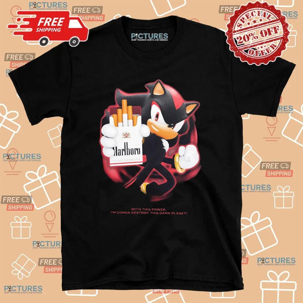Shadow Marlboro Cigarette With This Power I'm Gonna Destroy This Damn Planet T Shirt
