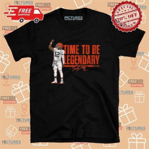 Shedeur Sanders Cleveland Browns Time To Be Legendary Signature T Shirt