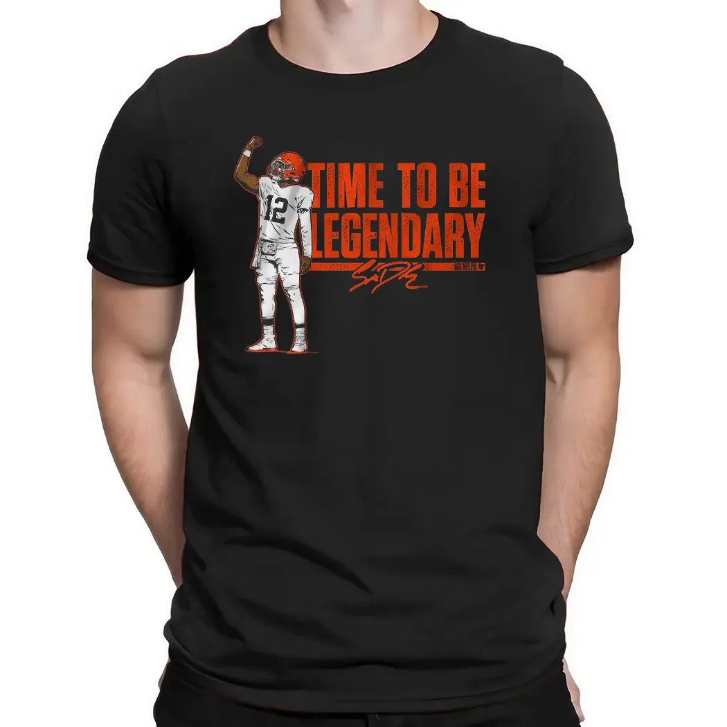 Shedeur Sanders Cleveland Browns Time To Be Legendary Signature T Shirt