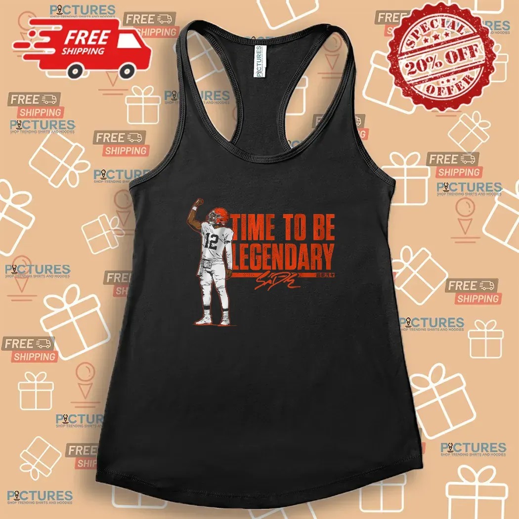 Shedeur Sanders Cleveland Browns Time To Be Legendary Signature T Shirt