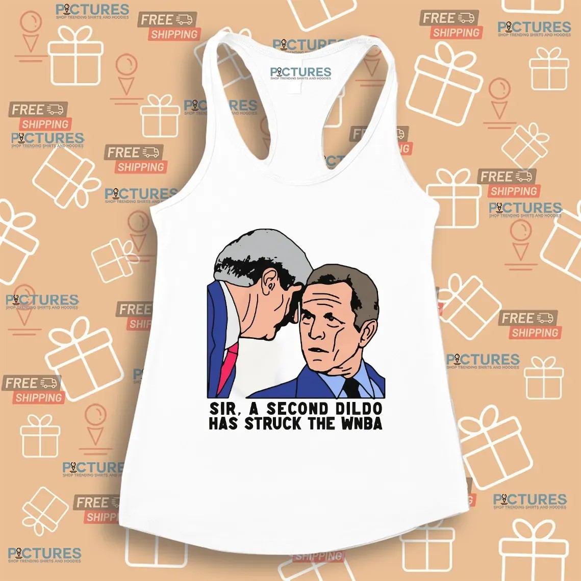 Sir A Second Dildo Has Struck The WNBA George W Bush Meme Graphic T Shirt