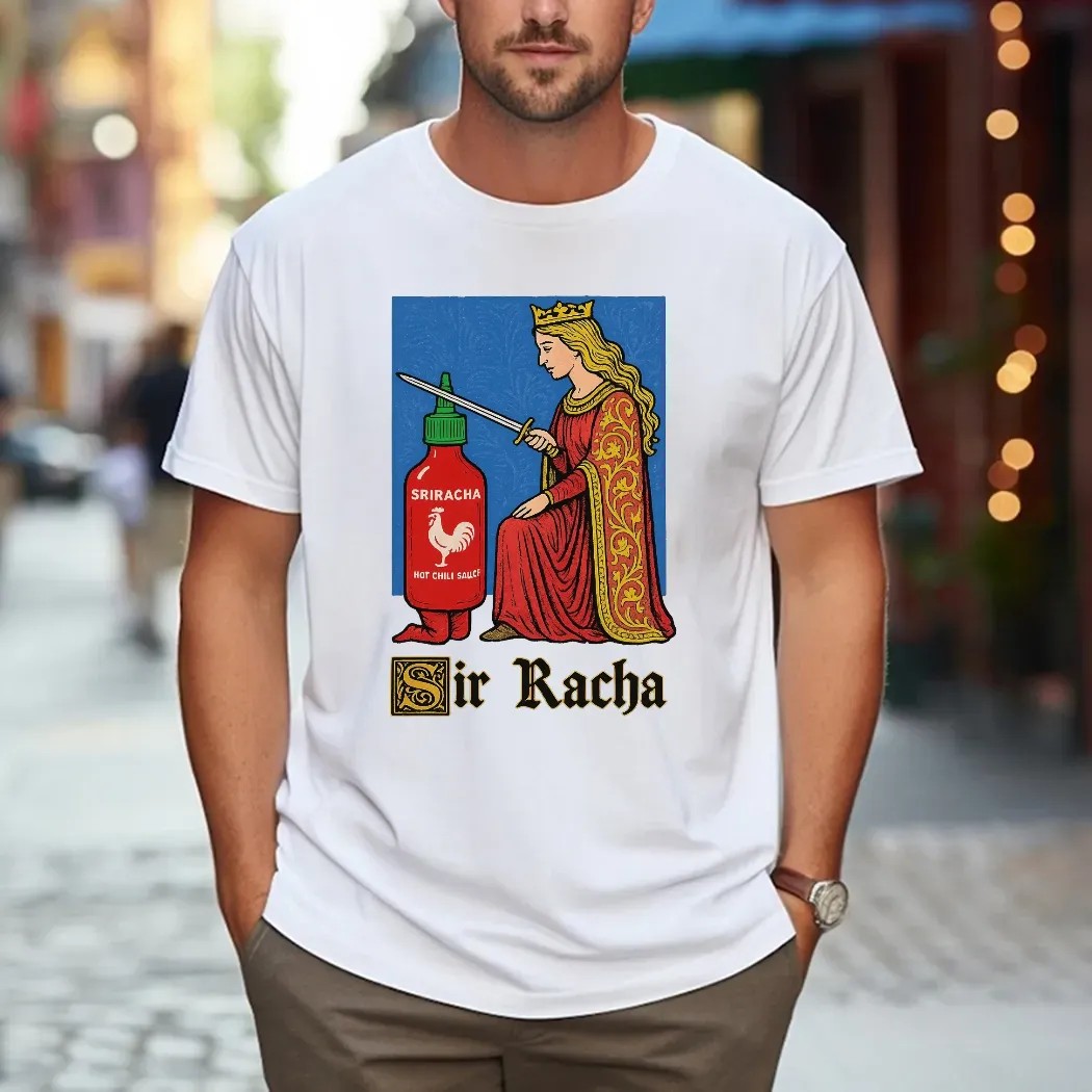 Sir Racha Sriracha Hot Chili Sauce Meme T Shirt Sir Racha Sriracha Hot Chili Sauce Meme T Shirt