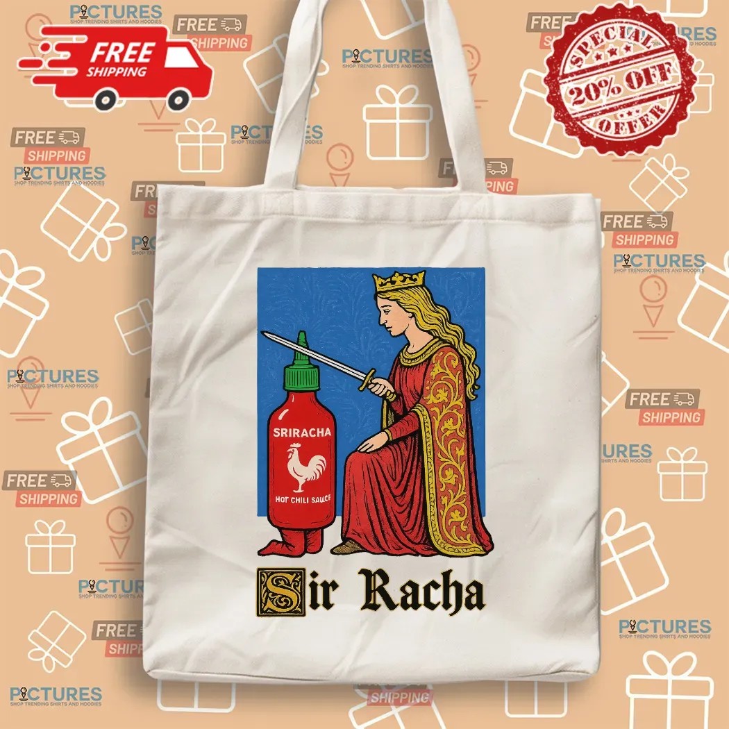 Sir Racha Sriracha Hot Chili Sauce Meme T Shirt Sir Racha Sriracha Hot Chili Sauce Meme T Shirt
