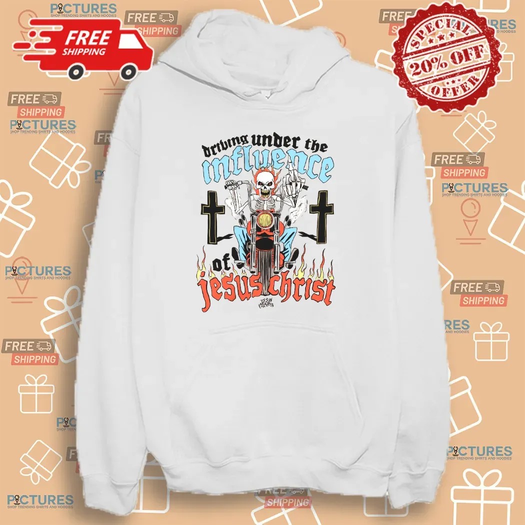 Skeleton Driving Under The Under The Influence Of Jesus Christ T Shirt