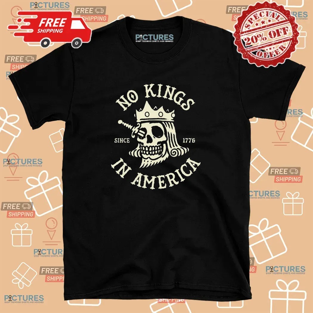 Skull No King In America Since 1776 T Shirt