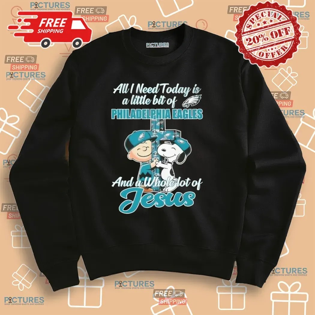 Snoopy And Charlie Brown All I Need Today Is A Little Bit Of Philadelphia Eagles And A Whole Lot Of Jesus Cross T Shirt