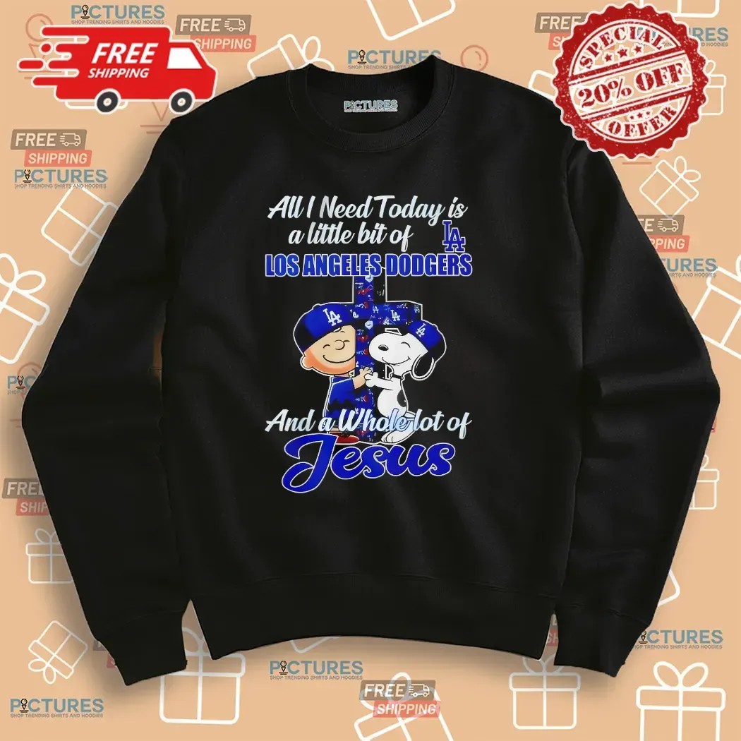 Snoopy And Charlie Brown All I Need Today Is Little Bit Of Los Angeles Dodgers And A Whole Lot Of Jesus Cross T Shirt