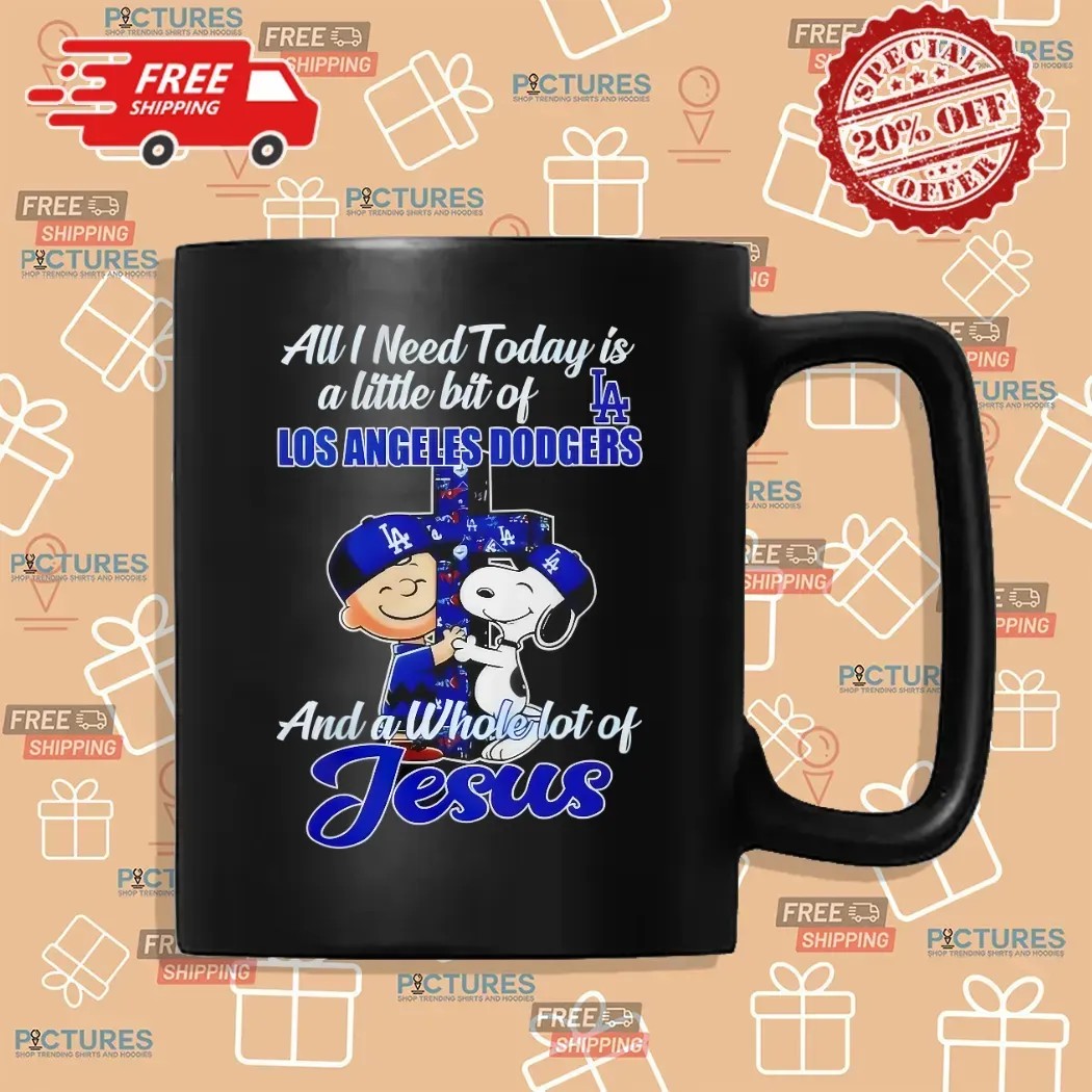 Snoopy And Charlie Brown All I Need Today Is Little Bit Of Los Angeles Dodgers And A Whole Lot Of Jesus Cross T Shirt