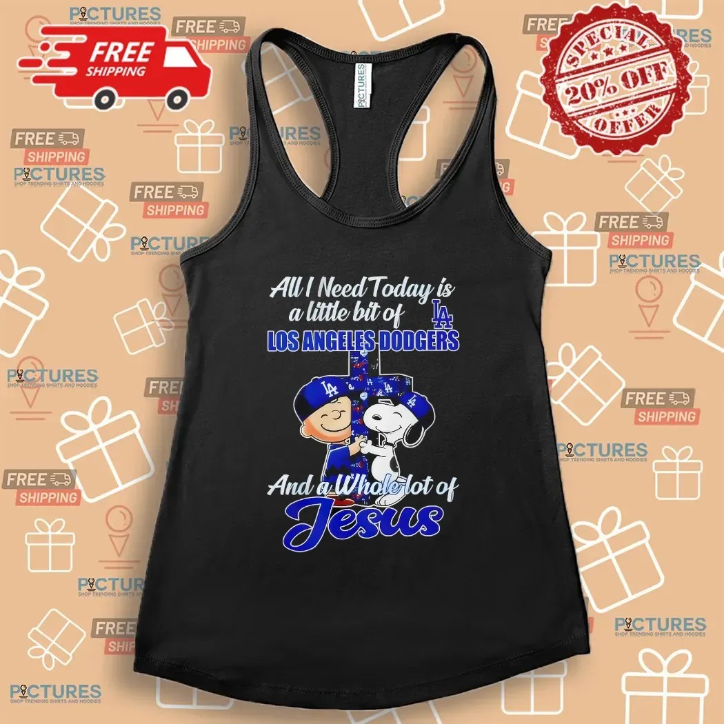 Snoopy And Charlie Brown All I Need Today Is Little Bit Of Los Angeles Dodgers And A Whole Lot Of Jesus Cross T Shirt