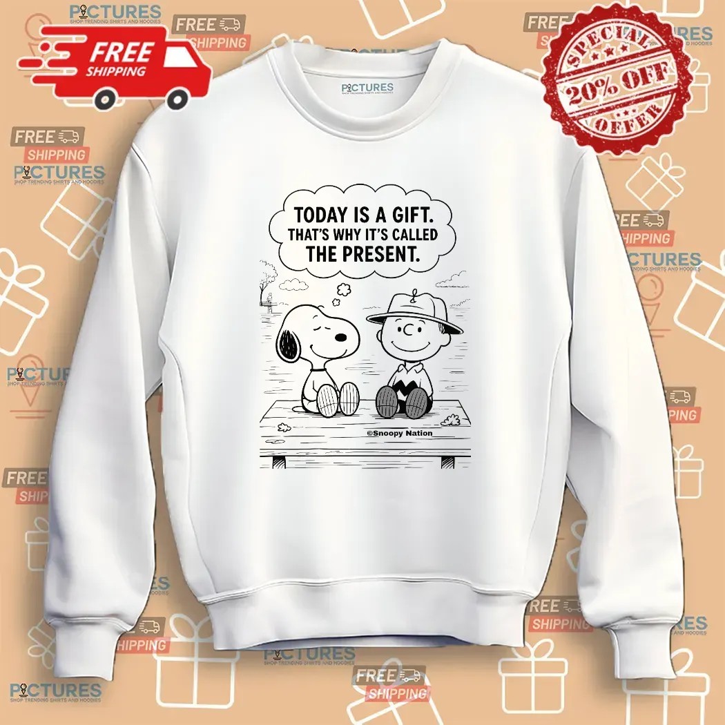 Snoopy And Charlie Brown Today Is A Gift That's Why It's Called The Present T Shirt Snoopy And Charlie Brown Today Is A Gift That's Why It's Called The Present T Shirt