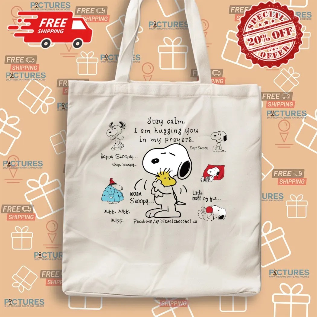 Snoopy Hugging Woodstock Stay Calm I Am Hugging You In My Prayers T Shirt