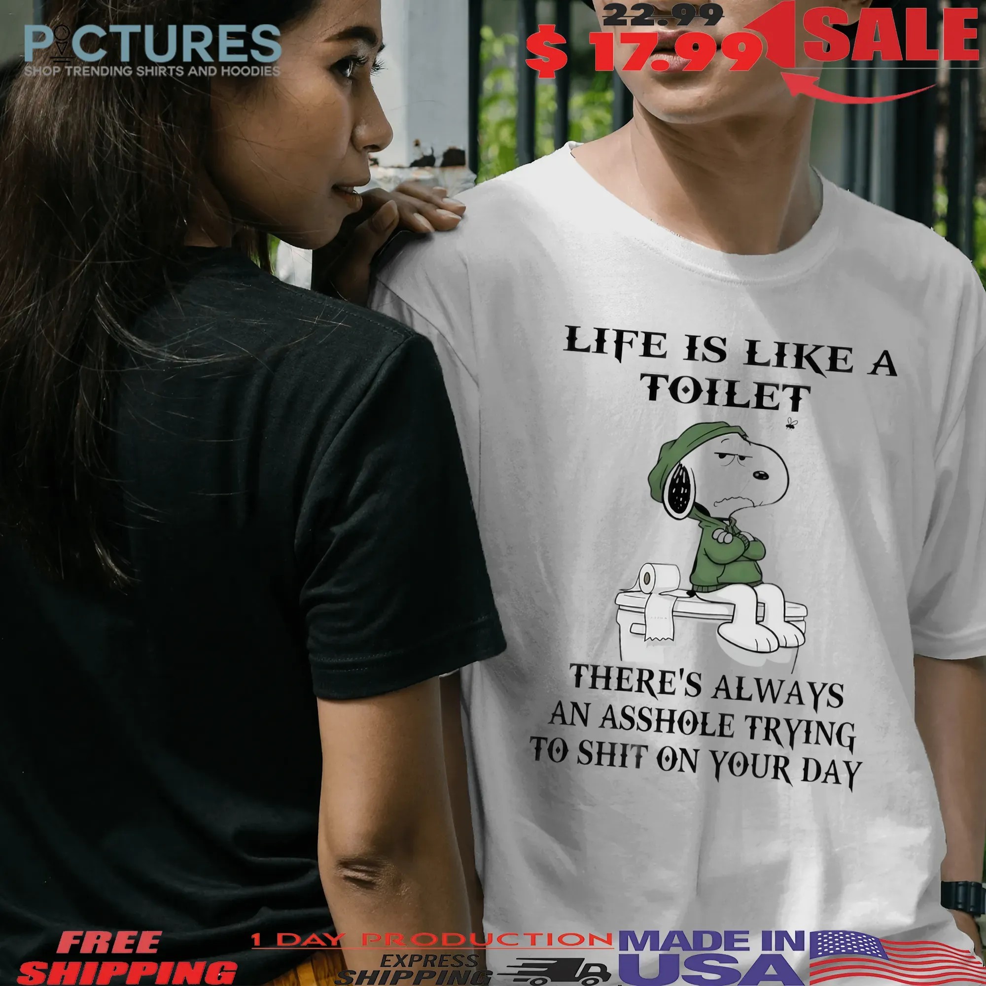 Snoopy Life Is Like A Toilet There’s Always An Asshole Trying To Shit In Your Day Quote T Shirt