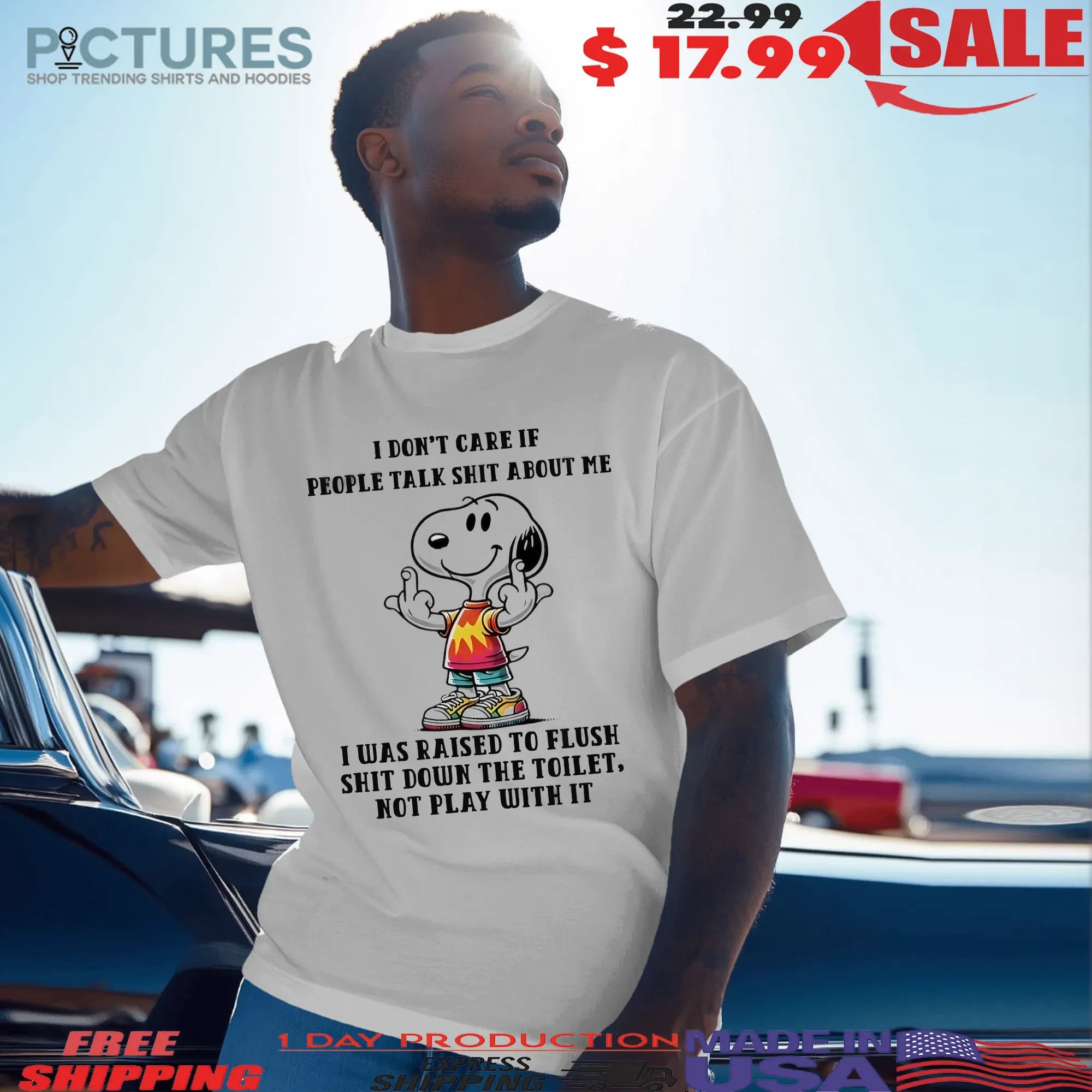 Snoopy Middle Finger I Don’t Care If People Talk Shit About Me I Was Raised To Flush Shit Down The Toilet Not Play With It T Shirt