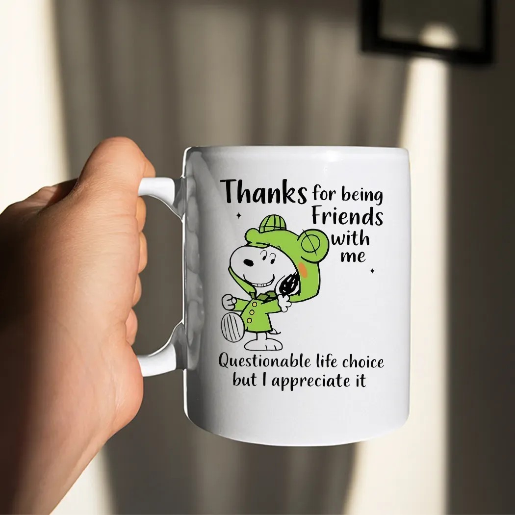 Snoopy Thanks For Being Friends With Me Questionable Life Choice But I Appreciate It T Shirt