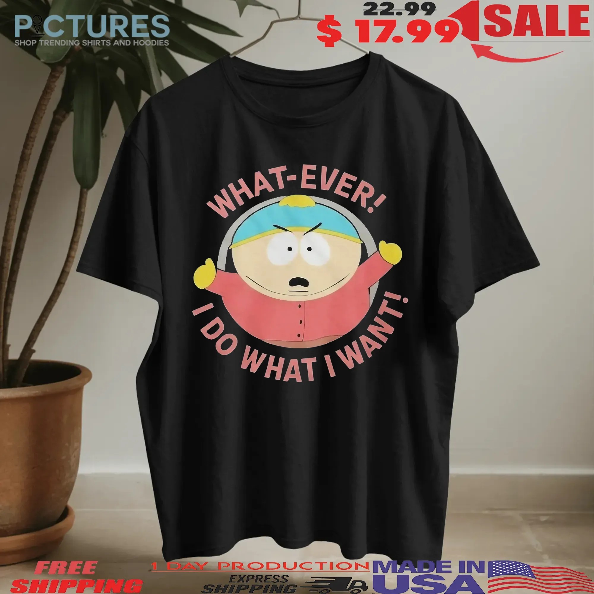South Park Cartman What-Ever I Do What I Want T Shirt