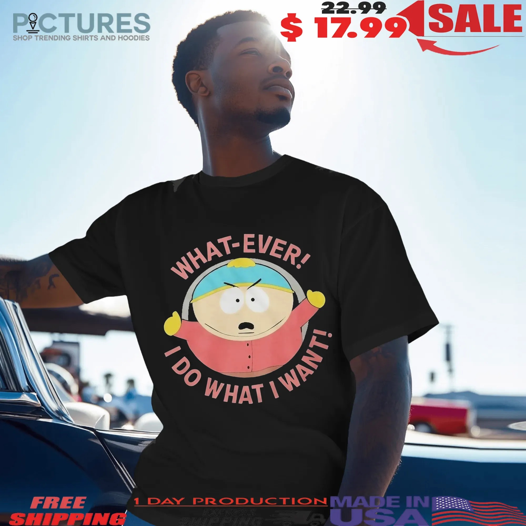 South Park Cartman What-Ever I Do What I Want T Shirt