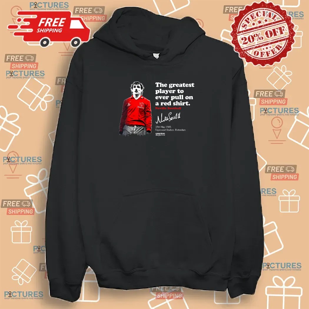Southall Rotterdam The Greatest Player To Ever Pull On A Red Shirt Neville Southall Signature 1985 T Shirt