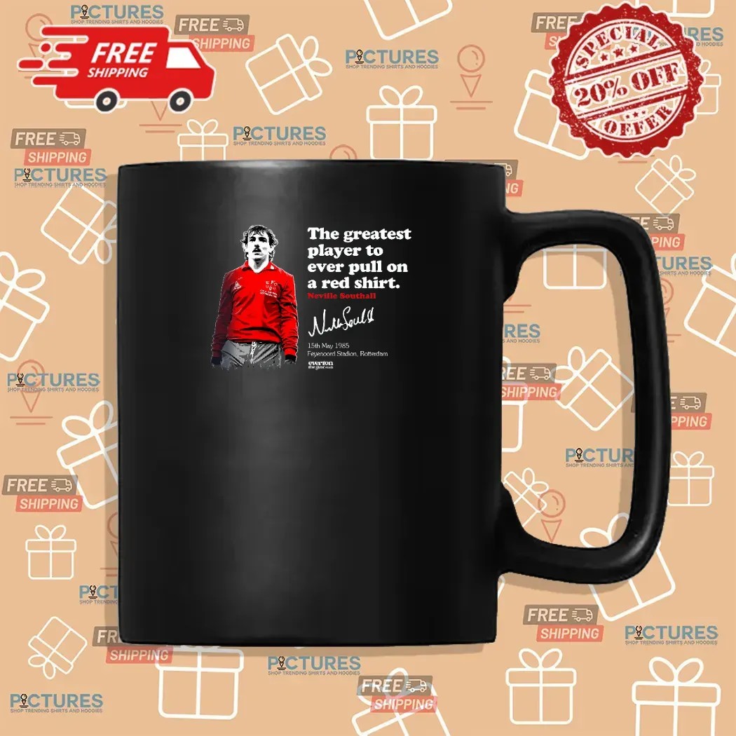 Southall Rotterdam The Greatest Player To Ever Pull On A Red Shirt Neville Southall Signature 1985 T Shirt