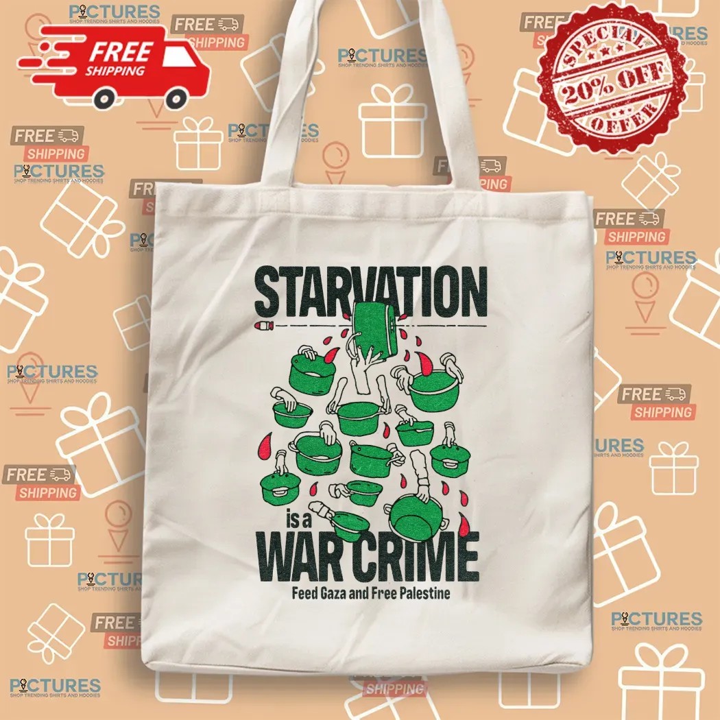 Starvation Is A War Crime Feed Gaza And Free Palestine Political Satire Graphic T Shirt