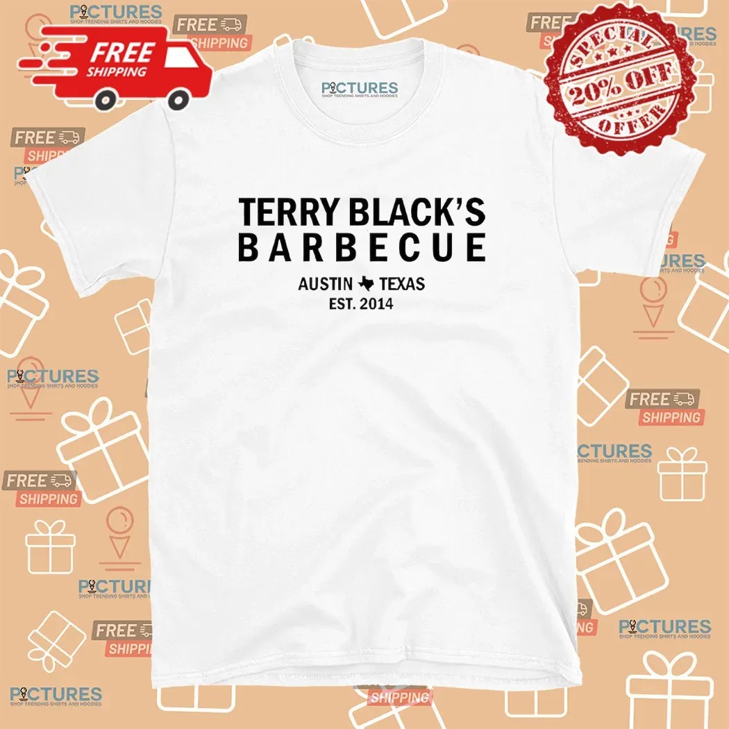 Terry Black's Barbecue Austin Texas Est 2014 T Shirt