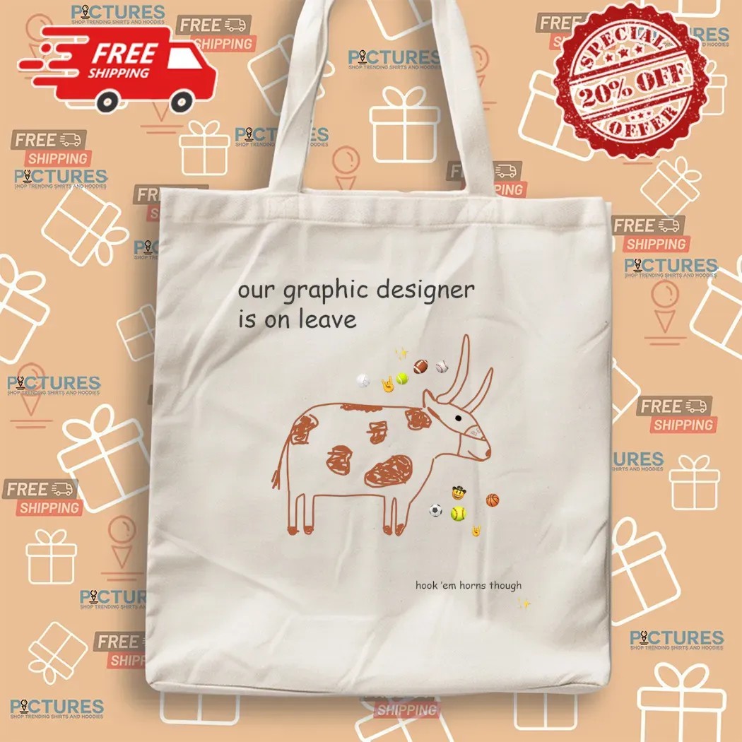 Texas Longhorns Our Graphic Designer Is On Leave 2025 Hook 'em Horns Though T Shirt