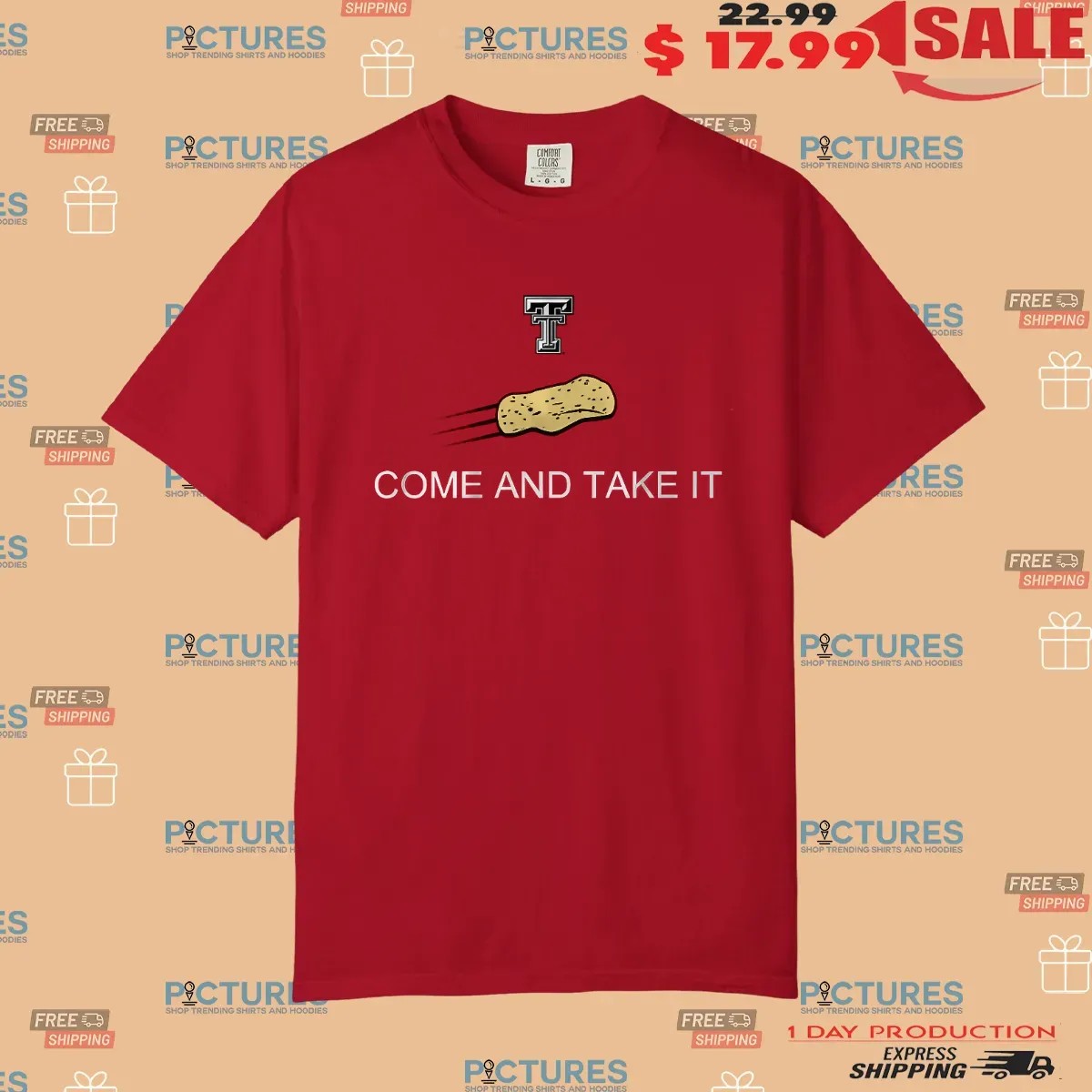 Texas Tech Red Raiders Come And Take The Tortillas T Shirt